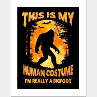 This is my human costume - I'm really a bigfoot Posters and Art